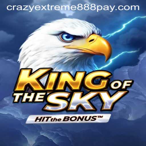 Discover the Thrill of KingOfTheSky: An Adventure into the World of Crazy Extreme 888