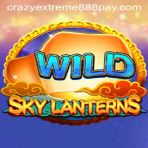 SkyLanterns: Navigating the Exciting World of Crazy Extreme 888