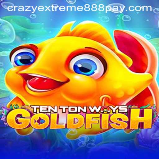 Exploring the Exciting World of TenTonWaysGoldfish: Dive into ​Crazy Extreme 888