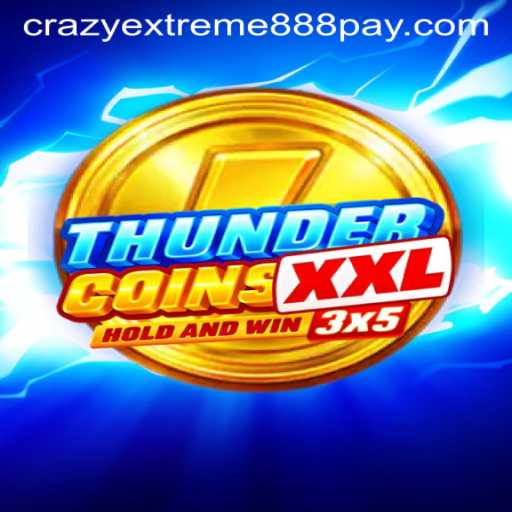 ThunderCoinsXxl: The Ultimate Crazy Extreme 888 Experience